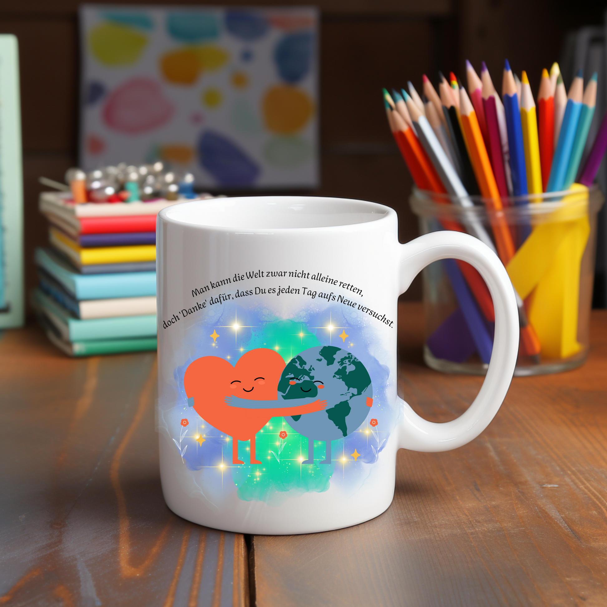 Liebevolle Tasse für Weltretter, schöne Danke-Tasse, inspirierende Botschaft, Geschenk für Alltagshelden, Herz und Weltkugel